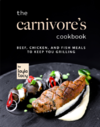 Tacy L.  The Carnivore's Cookbook: Beef, Chicken, and Fish Meals to Keep You Grilling